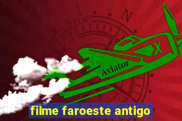 filme faroeste antigo