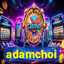 adamchoi