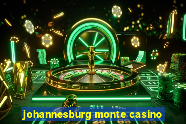 johannesburg monte casino