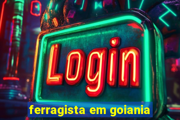 ferragista em goiania