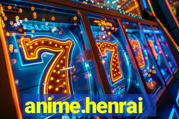 anime.henrai