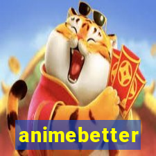 animebetter