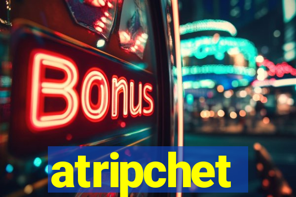 atripchet