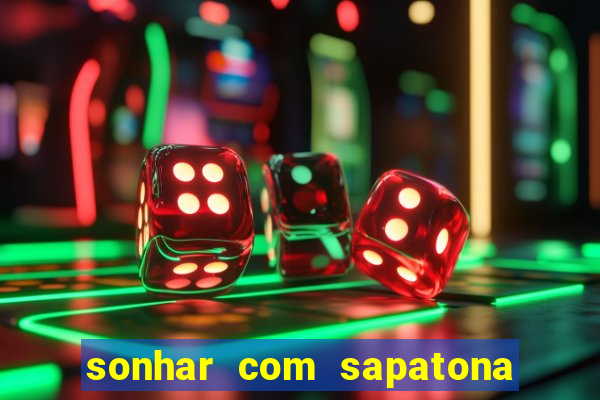 sonhar com sapatona jogo do bicho