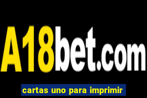 cartas uno para imprimir