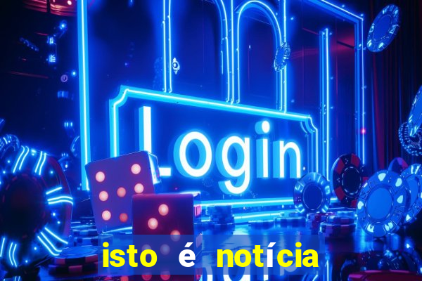 isto é notícia canavieiras bahia