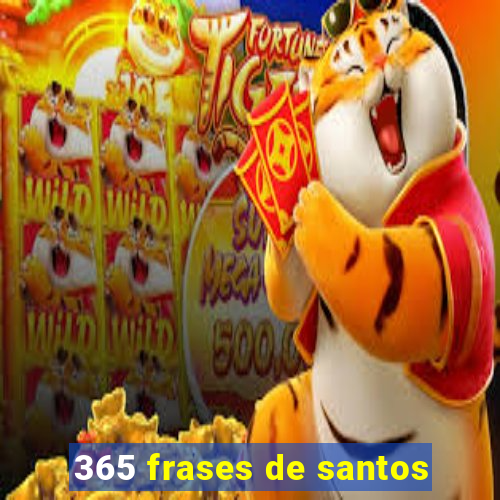 365 frases de santos