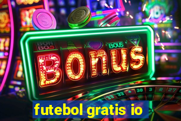 futebol gratis io