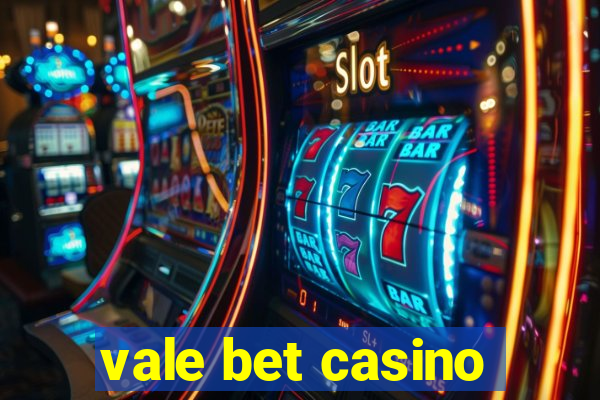 vale bet casino