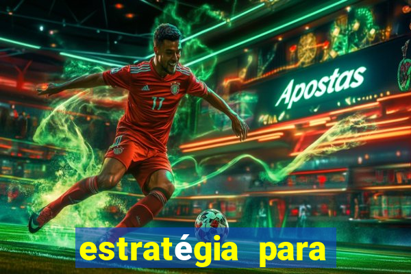estratégia para jogar na roleta