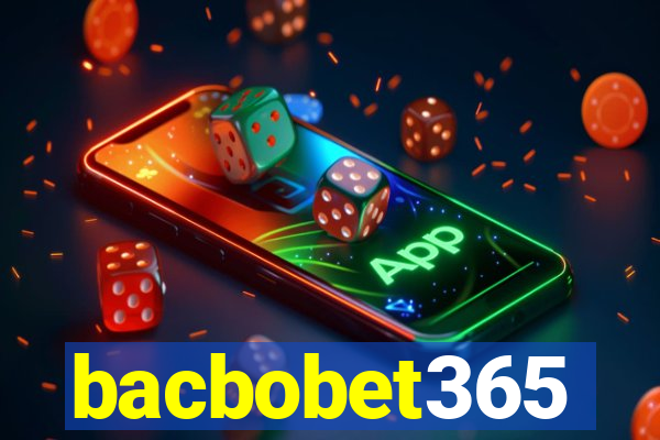 bacbobet365