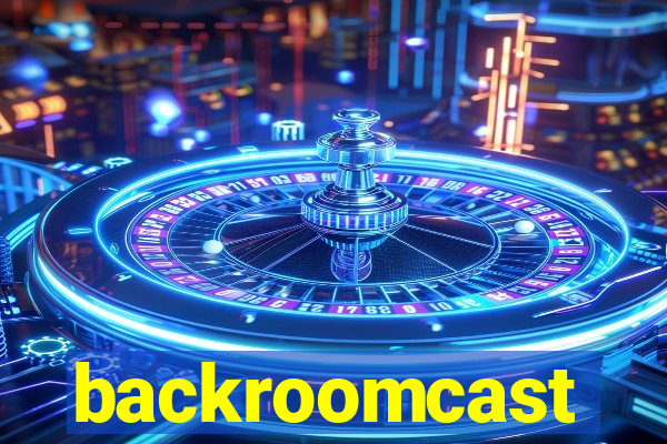 backroomcast