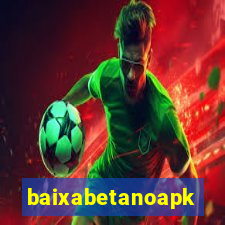 baixabetanoapk