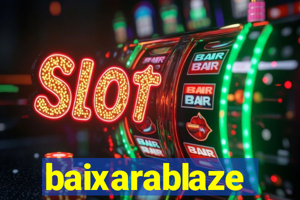 baixarablaze