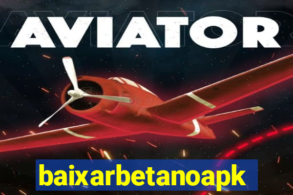 baixarbetanoapk