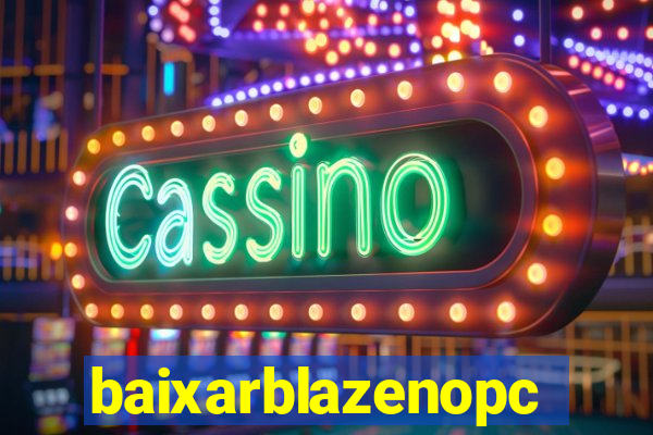 baixarblazenopc