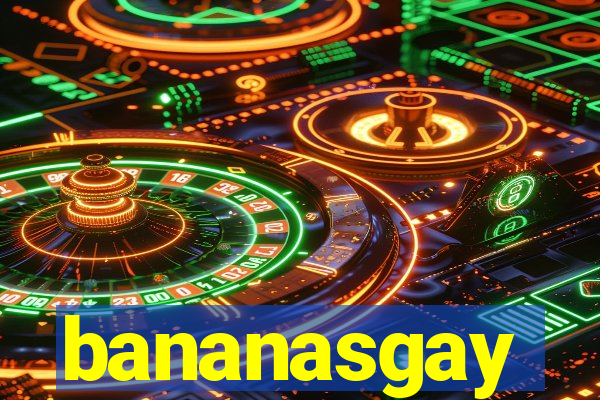 bananasgay
