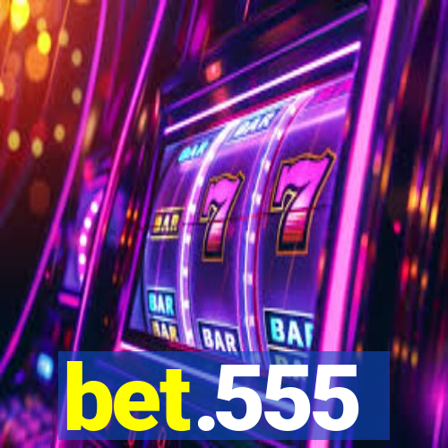 bet.555