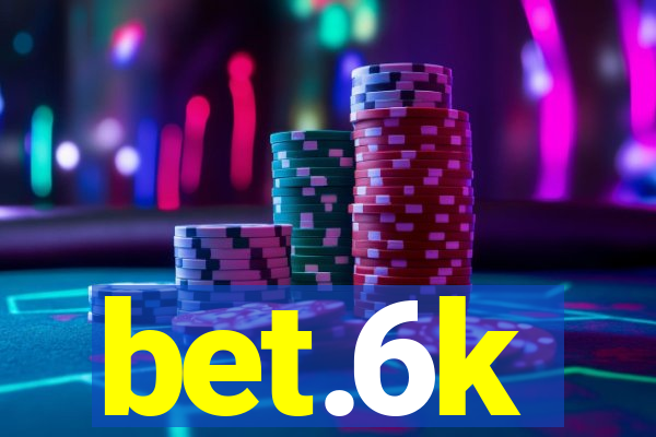bet.6k