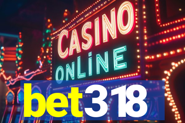 bet318