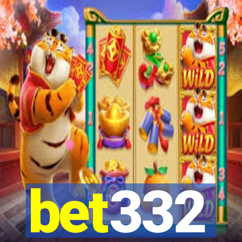 bet332