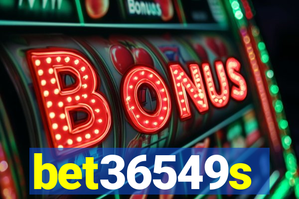 bet36549s
