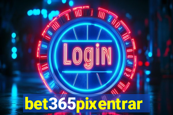 bet365pixentrar
