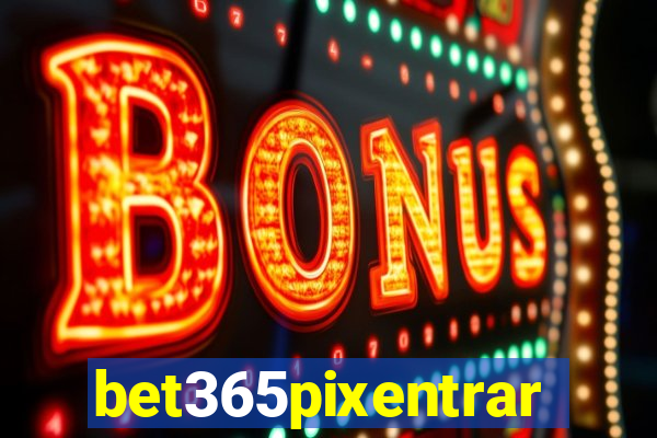 bet365pixentrar