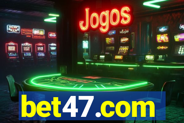 bet47.com