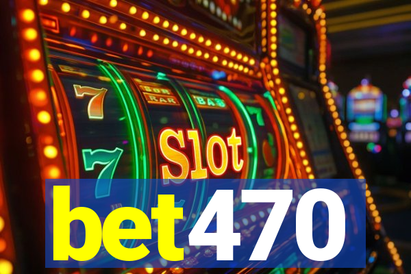 bet470