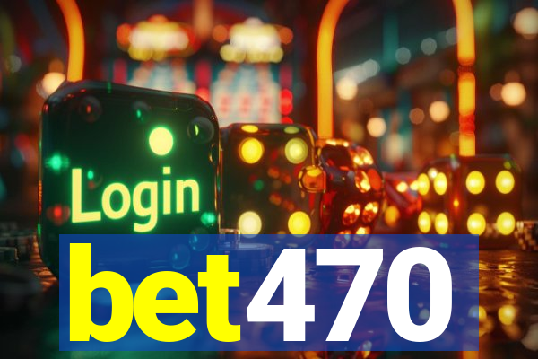 bet470