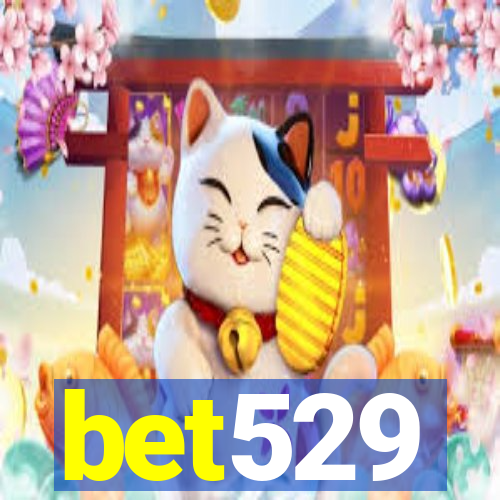 bet529