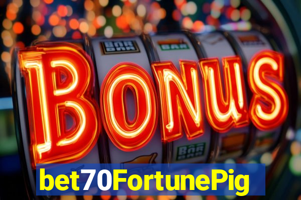 bet70FortunePig