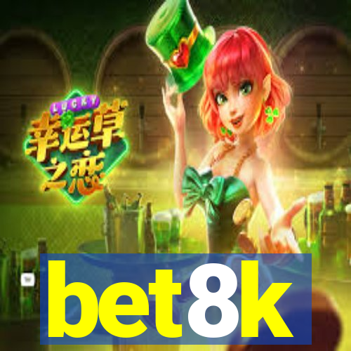 bet8k