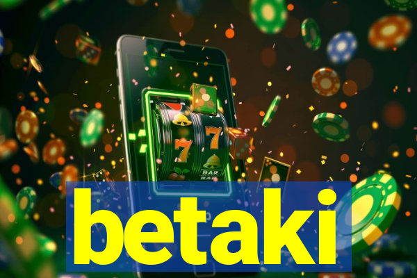 betaki