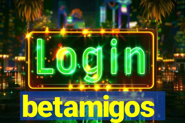 betamigos