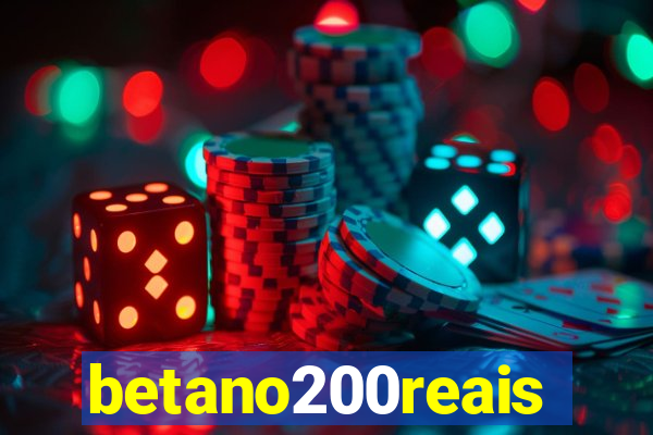 betano200reais