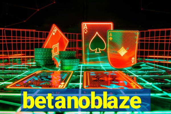 betanoblaze