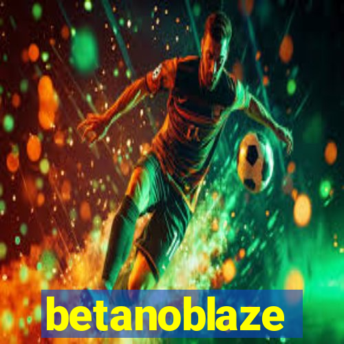 betanoblaze