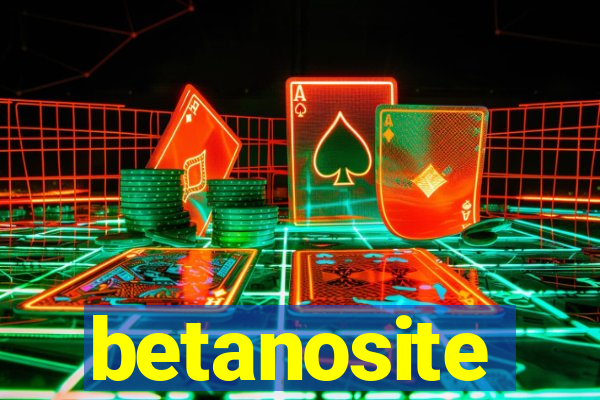 betanosite