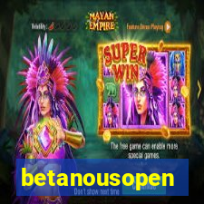 betanousopen