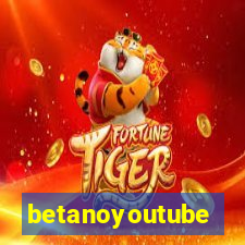 betanoyoutube