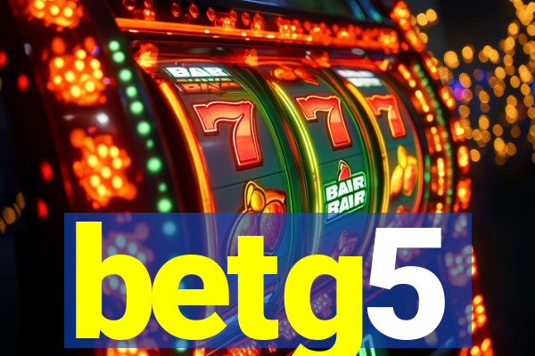 betg5
