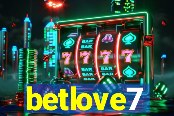 betlove7