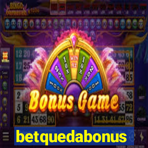 betquedabonus