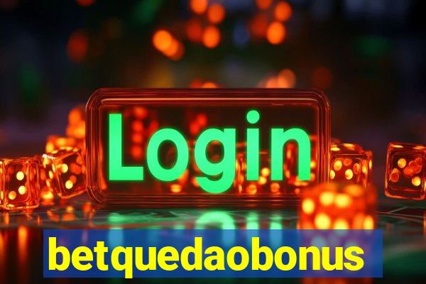 betquedaobonus