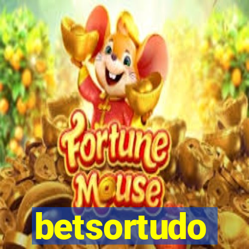 betsortudo