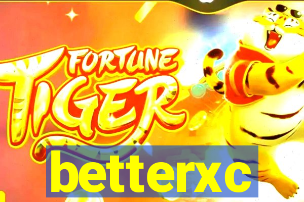 betterxc