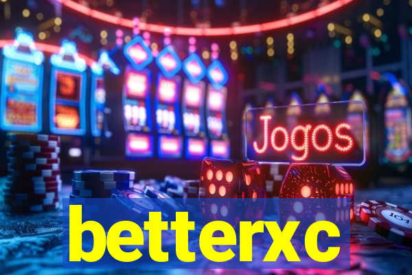 betterxc
