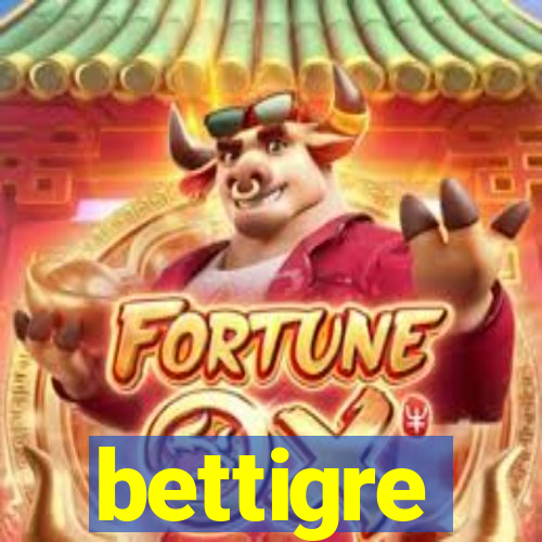 bettigre